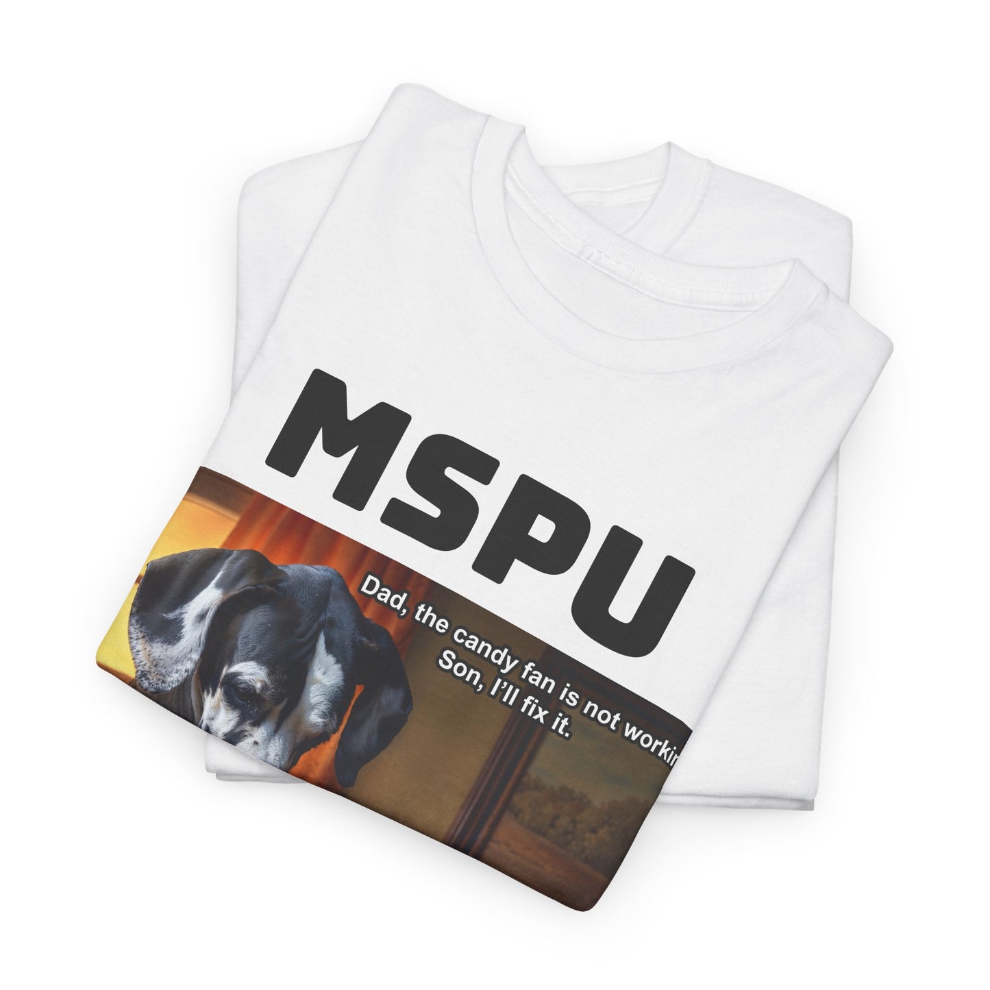 MSPU Candy Fan T-shirt - Son I'll fix it